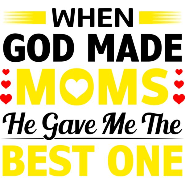 When God Make M♥MS, He gave me the BEST ONE, Mother's Day, MOM - CTS-01 Thumbnail